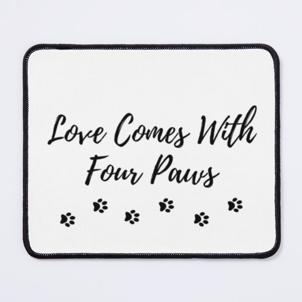 Item preview, Love Comes With Four Paws | Pet Lover Quote designed and sold by shreeedesigns.