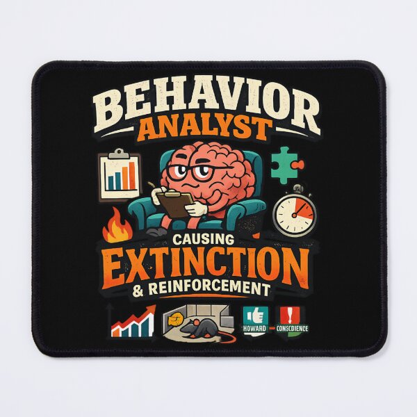 Item preview, Behavior Analyst - Causing Extinction and Reinforcement Funny ABA Therapy designed and sold by SidTastic .