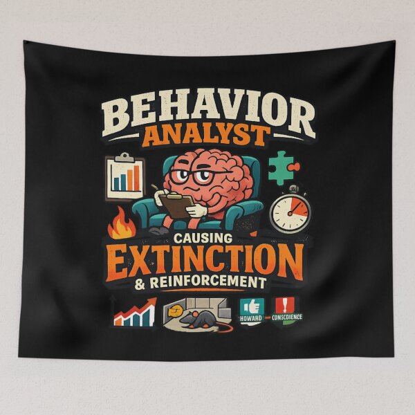 Item preview, Behavior Analyst - Causing Extinction and Reinforcement Funny ABA Therapy designed and sold by SidTastic .