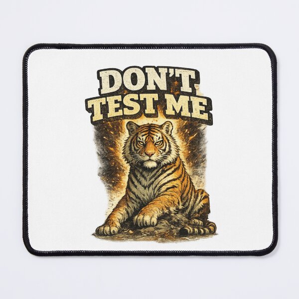 Item preview, Dont Test Me Fierce Tiger Fire Art – Bold Confidence Attitude Humor | Strong Personality Gift designed and sold by irfanshikh.