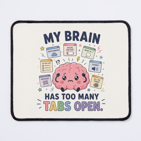 Item preview, My Brain Has Too Many Tabs Open - Funny ADHD Autism Sensory Overload Design designed and sold by BlackSector77.