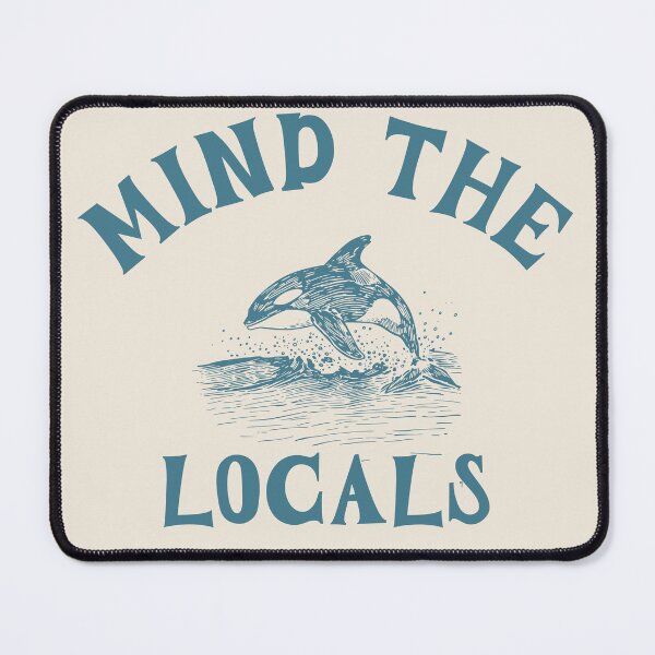 Item preview, Mind The Locals Orca Whale Coastal Surf Graphic designed and sold by FIREDesignsPOD.