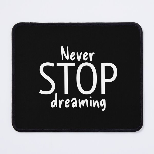 Item preview, Never Stop Dreaming designed and sold by PublicArtDesign.