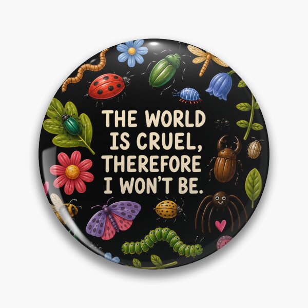 Item preview, The World Is Cruel Therefore I Won't Be Cute Bugs Art designed and sold by VGAfanatic.