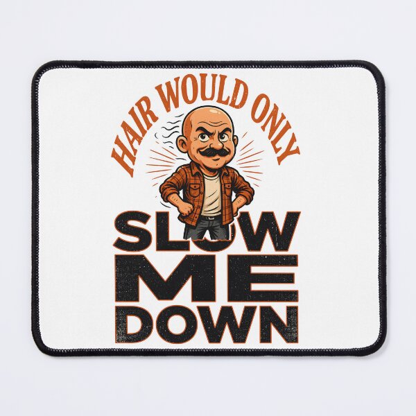 Item preview, Hair Would Only Slow Me Down Humor designed and sold by OlizaPrint.