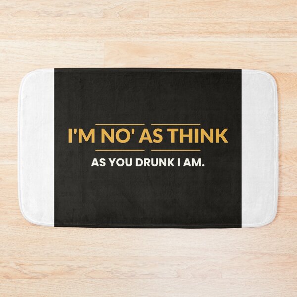 Item preview, I'm no' as think as you drunk i am | Scottish sayings, humour, fun. slogans | Scotland Print designed and sold by AmberSkyPhoto.