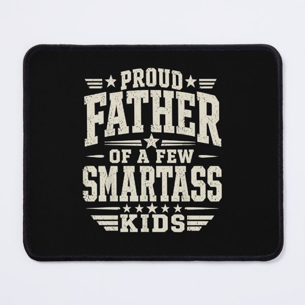 Item preview, Proud Father of a Few Smartass Kids Funny Vintage Dad Quote designed and sold by haitrieuic96.