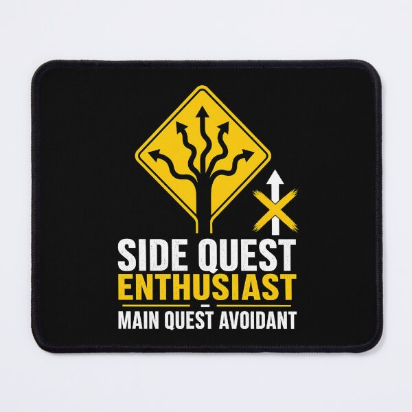 Item preview, Side Quest Enthusiast Main Quest Avoidant Funny RPG Graphic designed and sold by Fenay Designs.