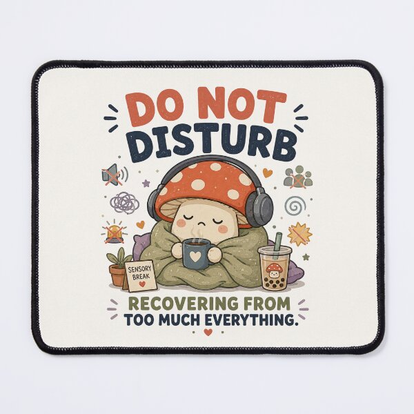 Item preview, Do Not Disturb Recovering From Too Much Everything - Funny Sensory Overload Design designed and sold by BlackSector77.