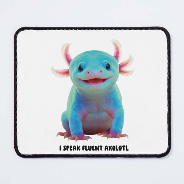 Item preview, I Speak Fluent Axolotl Funny Axolotl Owner Gift designed and sold by Arties4Bread⭐⭐⭐⭐⭐.