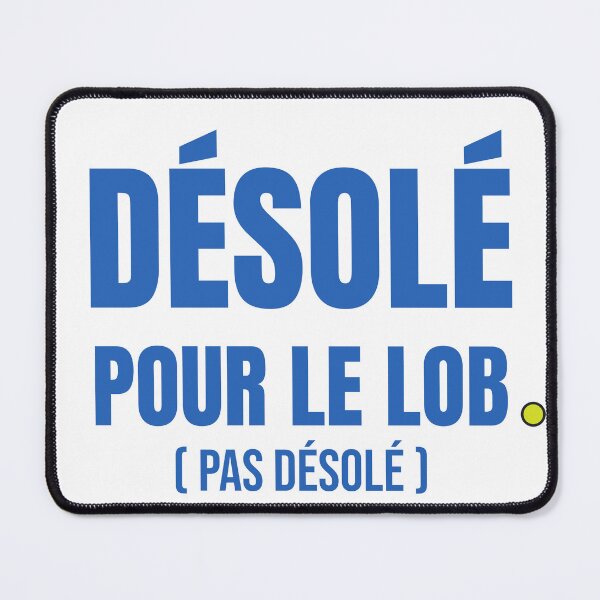 Item preview, Padel humour — Désolé pour le lob (pas désolé) designed and sold by QuatreMurs.