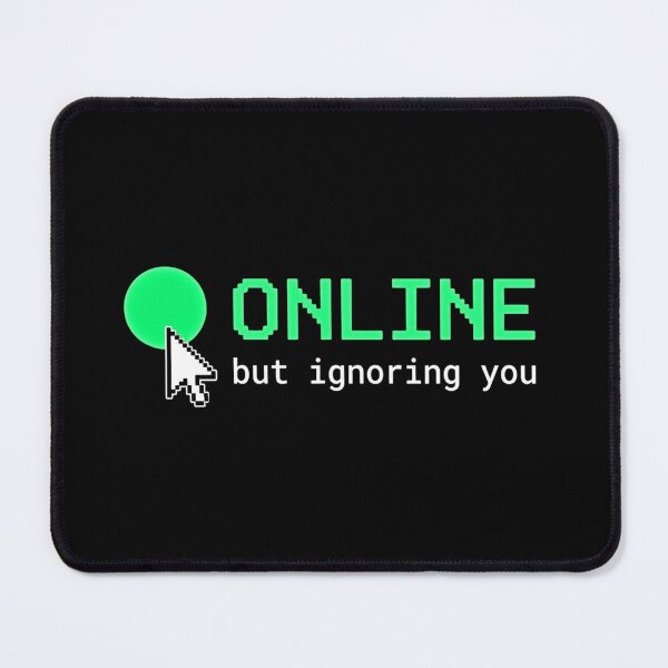 Item preview, Online But Ignoring You designed and sold by Zack's Digital Threads.