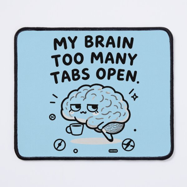 Item preview, My Brain Has Too Many Tabs Open - Funny ADHD Programmer Developer Shirt designed and sold by Design_Your_Day.