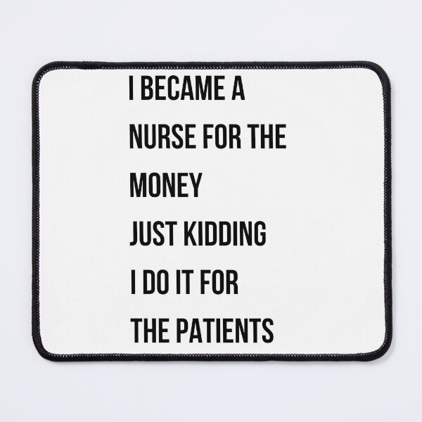 Item preview, I Became A Nurse For the Money Just Kidding Funny Nurse Gift RN Humor designed and sold by NurseNationCo.