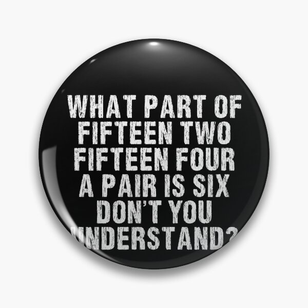 Item preview, What Part Of Fifteen Two Fifteen Four A Pair Is Six Don't You Understand? Blackjack Card Game Player Gambling designed and sold by PopStars1993.