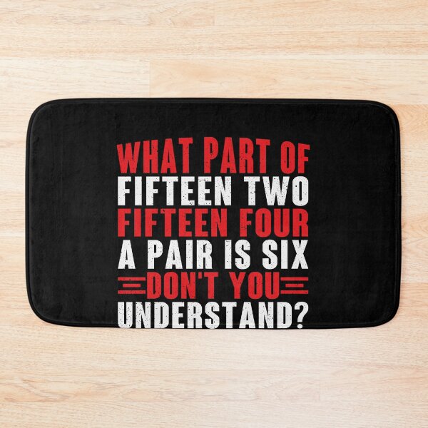 Item preview, What Part Of Fifteen Two Fifteen Four A Pair Is Six Don't You Understand American Football Score Fan designed and sold by PopStars1993.