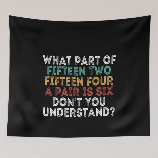 Item preview, What Part Of Fifteen Two Fifteen Four A Pair Is Six Don't You Understand? Craps Player Gambler Casino Dice Game designed and sold by PopStars1993.