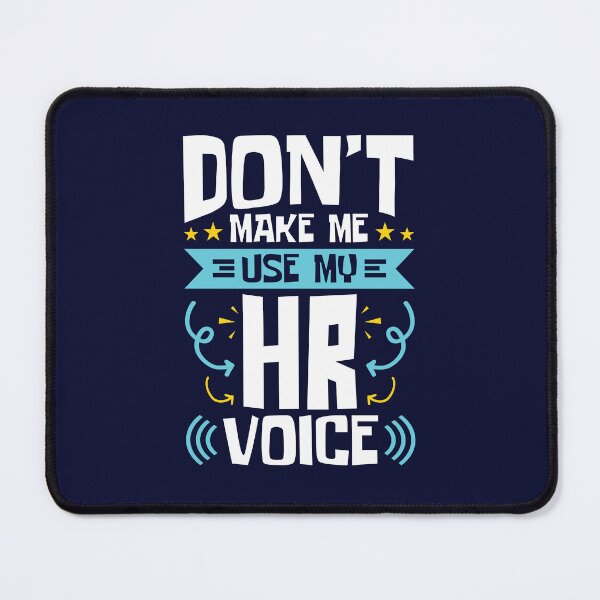 Item preview, Human Resources Don't Make Me Use My HR Voice designed and sold by jaygo.