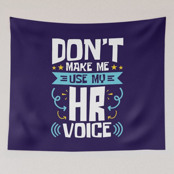 Item preview, Human Resources Don't Make Me Use My HR Voice designed and sold by jaygo.