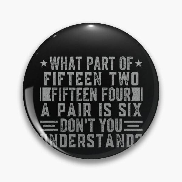 Item preview, What Part Of Fifteen Two Fifteen Four A Pair Is Six Don't You Understand Craps Dice Game Gambler designed and sold by PopStars1993.