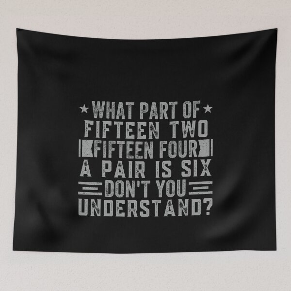 Item preview, What Part Of Fifteen Two Fifteen Four A Pair Is Six Don't You Understand Craps Dice Game Gambler designed and sold by PopStars1993.