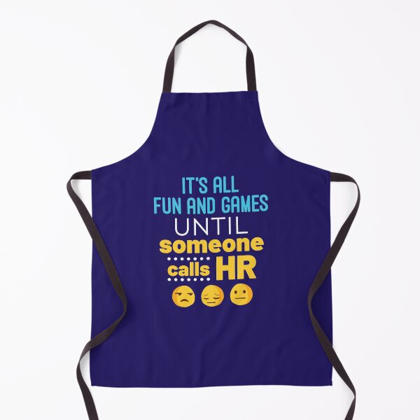 Item preview, Human Resources It's All Fun and Games Until Someone Calls HR designed and sold by jaygo.