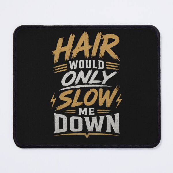 Item preview, Hair Would Only Slow Me Down Dad Humor designed and sold by Zbixu.