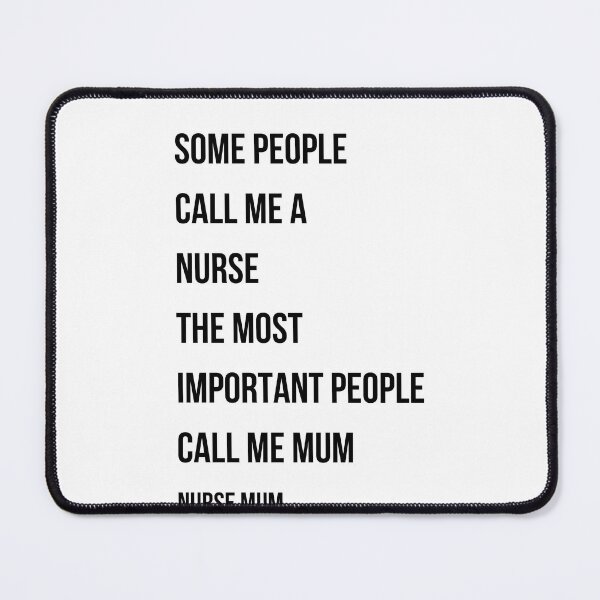 Item preview, Some People Call Me A Nurse The Most Important Call Me Mum Nurse Mum Gift designed and sold by NurseNationCo.