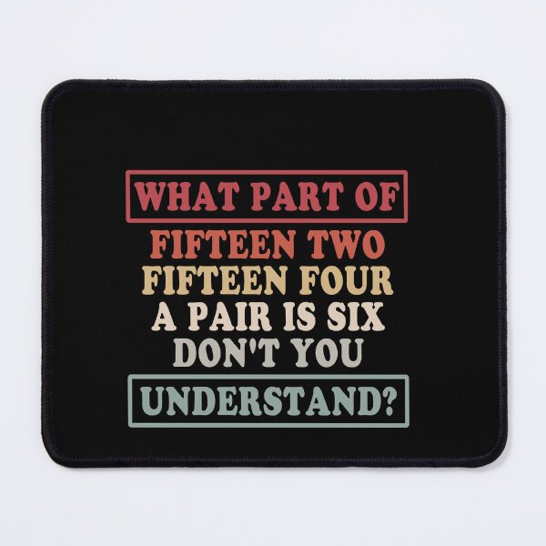 Item preview, What Part Of Fifteen Two Fifteen Four A Pair Is Six Don't You Understand? Bowling Bowler Humor designed and sold by PopStars1993.