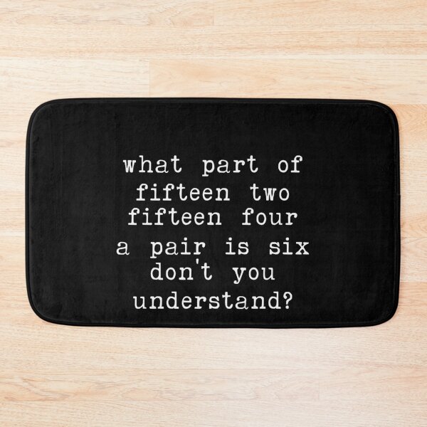 Item preview, What Part Of Fifteen Two Fifteen Four A Pair Is Six Don't You Understand? Bowling Bowler Humor designed and sold by PopStars1993.