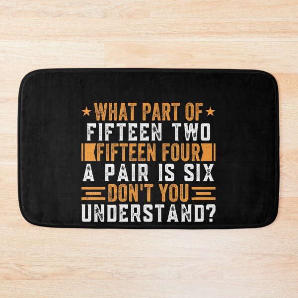 Item preview, What Part Of Fifteen Two Fifteen Four A Pair Is Six Don't You Understand? Bowling Bowler designed and sold by PopStars1993.