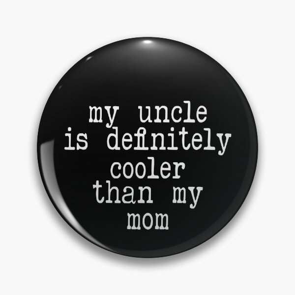 Item preview, My Uncle Is Definitely Cooler Than My Mom Cool Uncle Nephew Niece Family Humor designed and sold by PopStars1993.