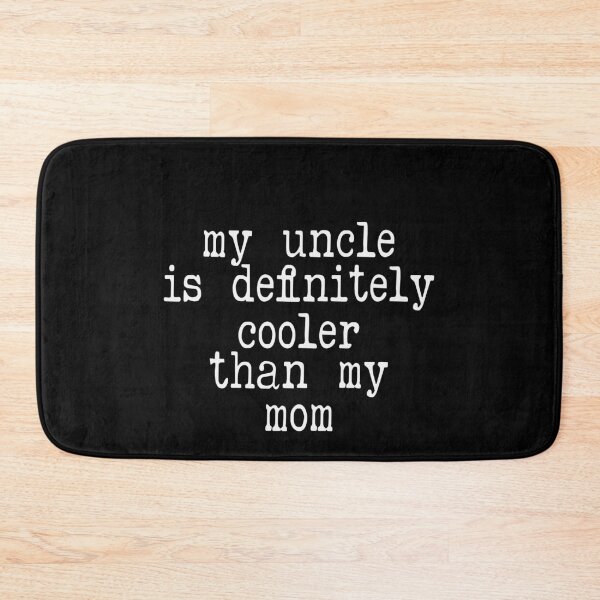 Item preview, My Uncle Is Definitely Cooler Than My Mom Cool Uncle Nephew Niece Family Humor designed and sold by PopStars1993.