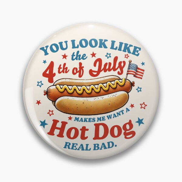 Item preview, You Look Like The 4th Of July - Makes Me Want A Hot Dog Real Bad designed and sold by legendaryskins.