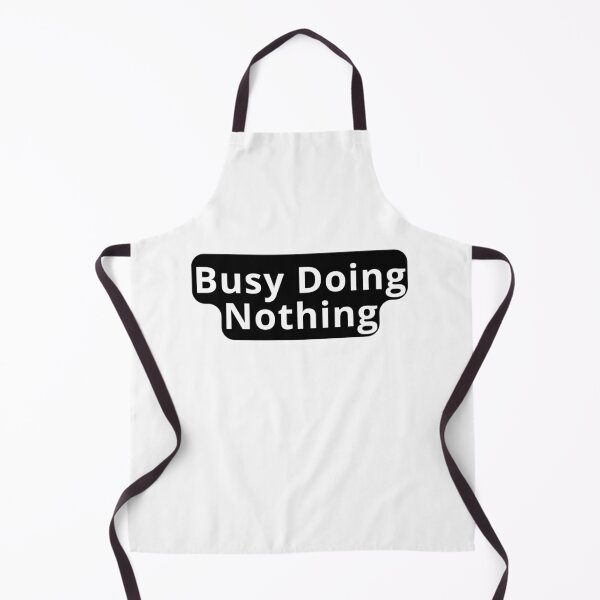 Item preview, Busy Doing Nothing Funny Design designed and sold by variant designer.