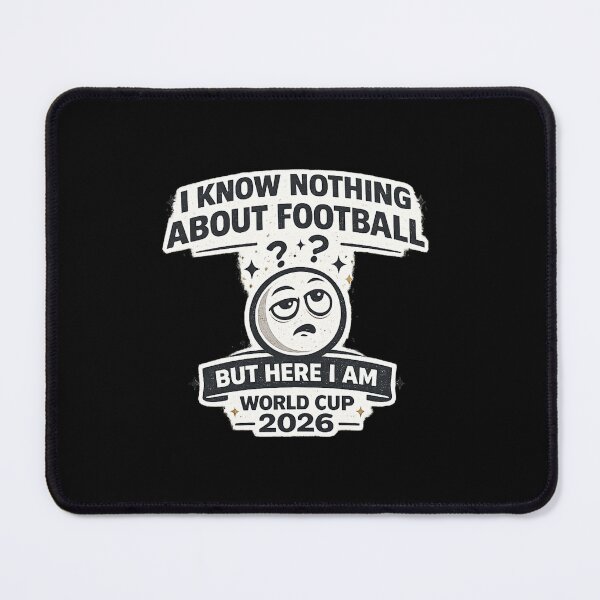 Item preview, I Know Nothing About Football But Here I Am World Cup 2026 Funny Fan T-Shirt designed and sold by ArthUpscale.