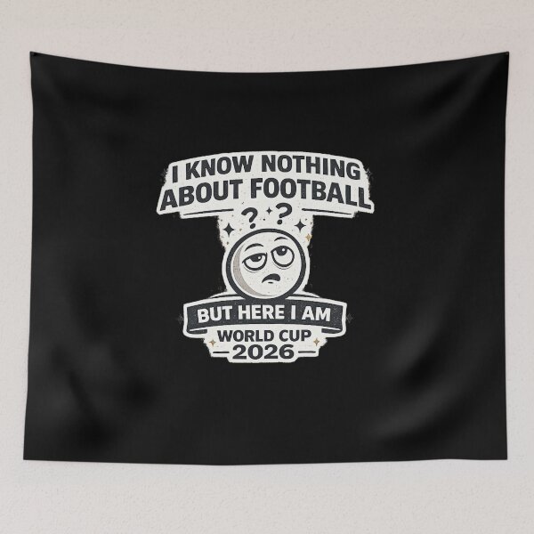 Item preview, I Know Nothing About Football But Here I Am World Cup 2026 Funny Fan T-Shirt designed and sold by ArthUpscale.