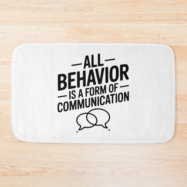 Item preview, All Behavior Is A Form Of Communication designed and sold by Frank Ring.