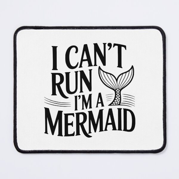 Item preview, I Can't Run I'm A Mermaid designed and sold by Frank Ring.