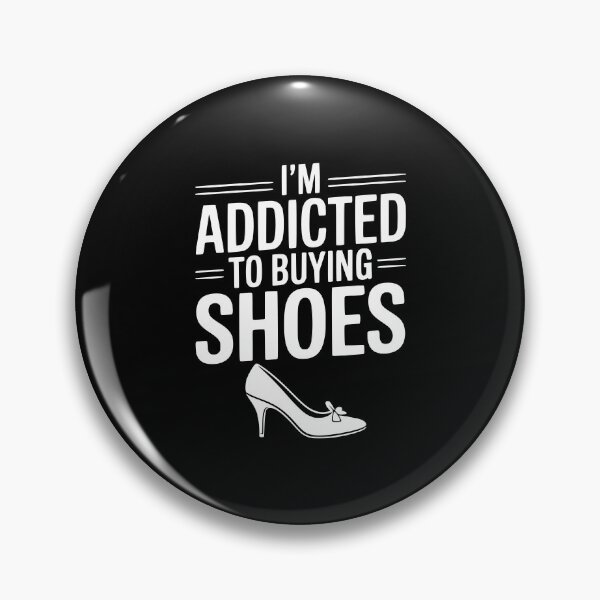 Item preview, I'm Addicted To Buying Shoes designed and sold by Frank Ring.