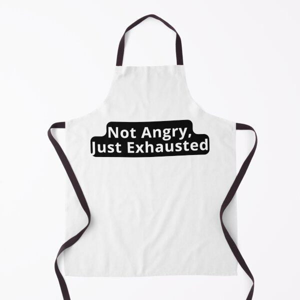 Item preview, Not Angry Just Exhausted Design designed and sold by variant designer.