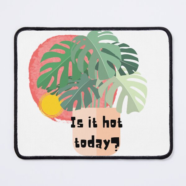 Item preview, Is it hot today? designed and sold by PlantSholic.
