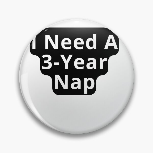 Item preview, I Need A 3 Year Nap Design designed and sold by variant designer.