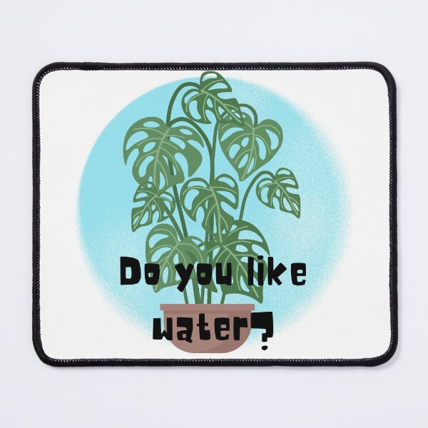Item preview, DO you like water? designed and sold by PlantSholic.