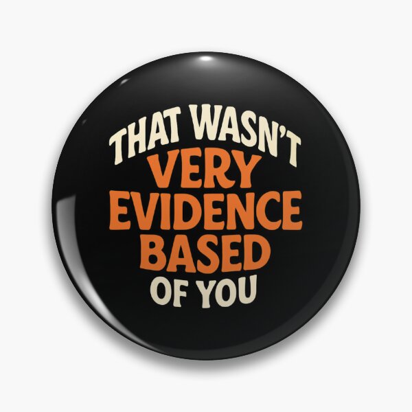 Item preview, Evidence Based Sarcasm designed and sold by SiarheiYur.