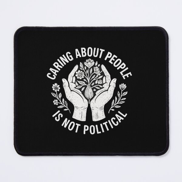 Item preview, Caring About People Is Not Political designed and sold by SiarheiYur.