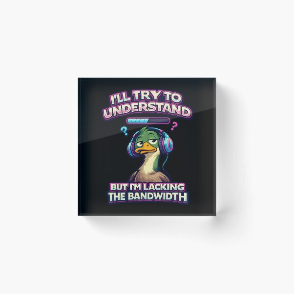 Item preview, I'll Try To Understand But I'm Lacking The Bandwidth Funny Duck Gamer Design designed and sold by TeeTimeTreasure.