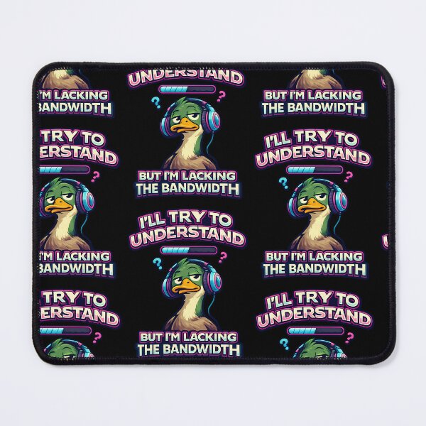 Item preview, I'll Try To Understand But I'm Lacking The Bandwidth Funny Duck Gamer Design designed and sold by TeeTimeTreasure.