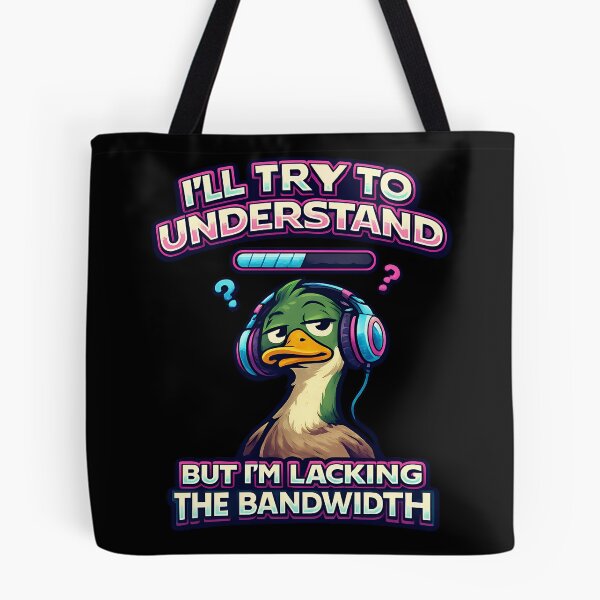 Item preview, I'll Try To Understand But I'm Lacking The Bandwidth Funny Duck Gamer Design designed and sold by TeeTimeTreasure.