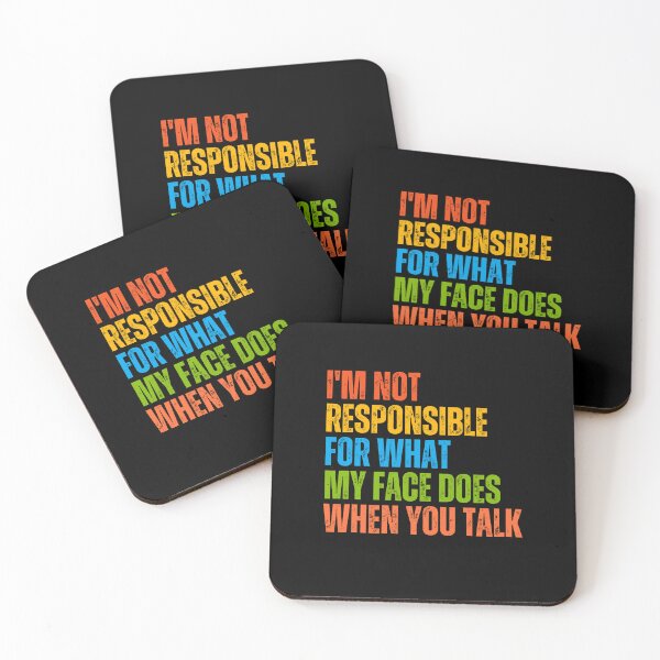 Item preview, I'm Not Responsible For What My Face Does When You Talk Sarcastic Funny Quote designed and sold by JonesFlora2025.